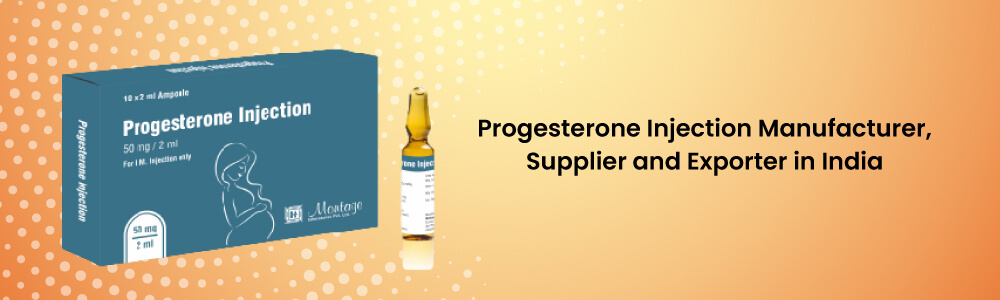 Progesterone Injection Manufacturer, Supplier And Exporter In India