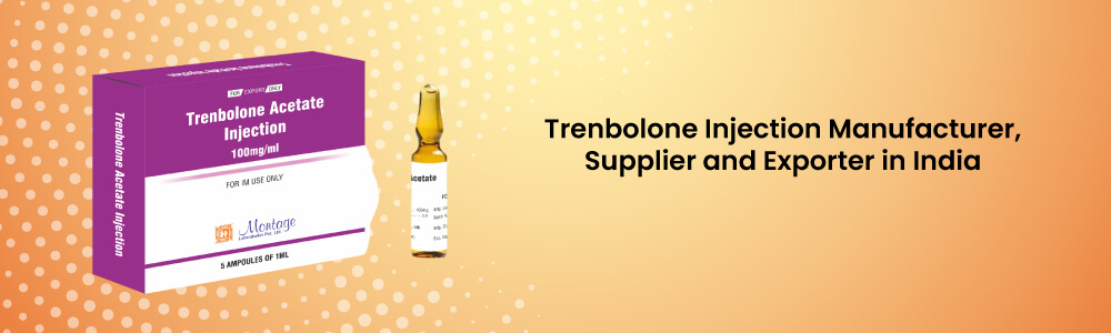 Trenbolone Injection Manufacturer, Supplier And Exporter In India