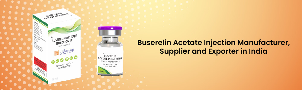 Buserelin Acetate Injection Manufacturer, Supplier And Exporter In India