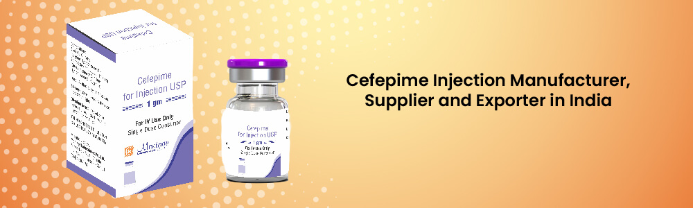 Cefepime Injection Manufacturer, Supplier And Exporter In India