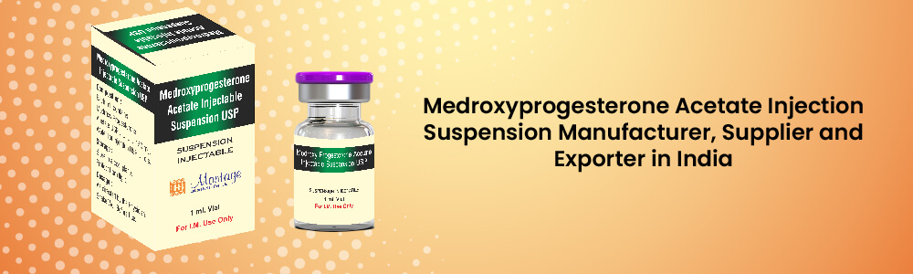 Medroxyprogesterone Acetate Injection Suspension  Manufacturer, Supplier And Exporter In India