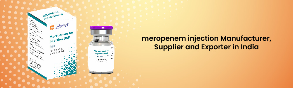 Meropenem Injection Manufacturer, Supplier And Exporter In India